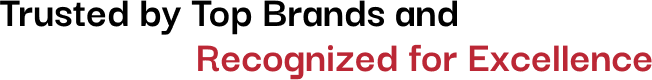Trusted by Top Brands and Recognized for Excellence